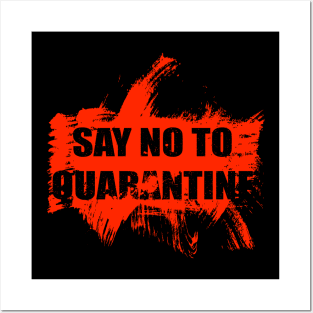 Say No TO Quarantine Posters and Art